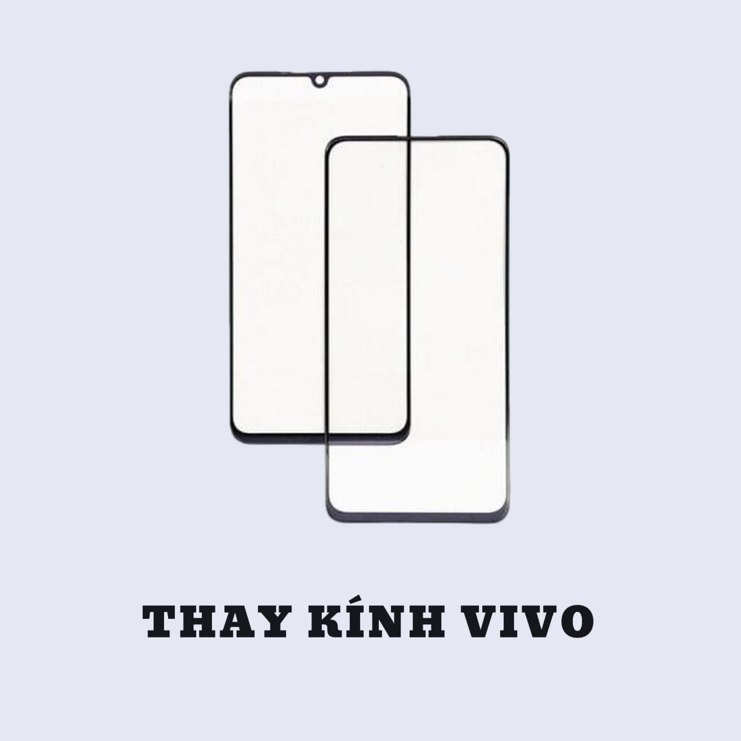 BẢNG GIÁ THAY KÍNH - CẢM ỨNG VIVO